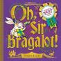 Oh, Sir Bragalot! - Preview
