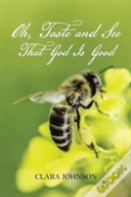 Oh, Taste And See That God Is Good