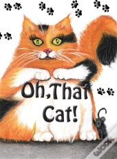 Oh, That Cat!