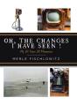 Oh, The Changes I Have Seen! - Preview