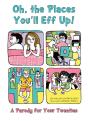 Oh, The Places You'Ll Eff Up - Preview