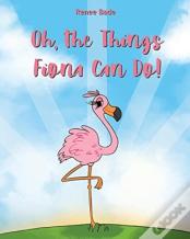 Oh The Things Fiona Can Do