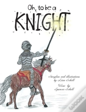 Oh, To Be A Knight