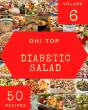 Oh! Top 50 Diabetic Salad Recipes Volume 6 - Preview