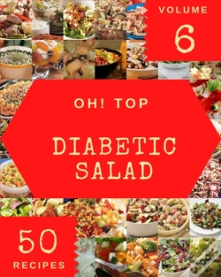 Capa do artigo Oh! Top 50 Diabetic Salad Recipes Volume 6