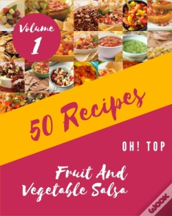 Capa do artigo Oh! Top 50 Fruit And Vegetable Salsa Recipes Volume 1