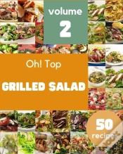 Capa do artigo Oh! Top 50 Grilled Salad Recipes Volume 2
