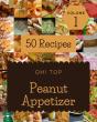 Oh! Top 50 Peanut Appetizer Recipes Volume 1 - Preview