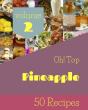 Oh! Top 50 Pineapple Recipes Volume 2 - Preview