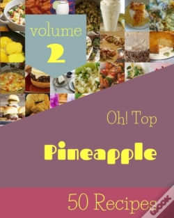 Capa do artigo Oh! Top 50 Pineapple Recipes Volume 2