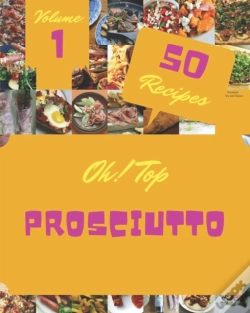 Capa do artigo Oh! Top 50 Prosciutto Recipes Volume 1