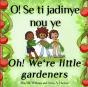 Oh! We'Re Little Gardeners. - Preview