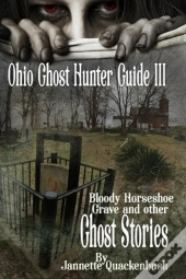 Ohio Ghost Hunter Guide Iii: A Ghost Hun