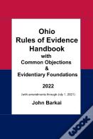 Ohio Rules Of Evidence Handbook With Common Objections & Evidentiary Foundations