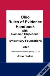 Ohio Rules Of Evidence Handbook With Common Objections & Evidentiary Foundations