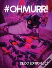 #Ohmurr! Dildo Edition 2021