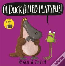 Oi Duck-Billed Platypus!