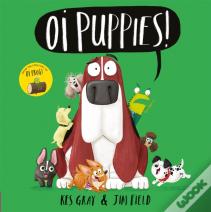 Oi Puppies!