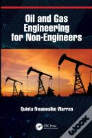 Oil And Gas Engineering For Non-Engineers