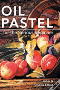 Capa do artigo Oil Pastel For The Serious Beginner: Basic Lessons In Becoming A Good Painter