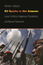 Oil Sparks In The Amazon - Preview