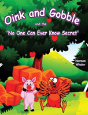 Oink And Gobble And The 'No One Can Ever Know Secret' - Preview