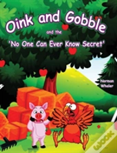 Oink And Gobble And The 'No One Can Ever Know Secret'
