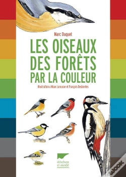 Capa do artigo Oiseaux Des Forets Par La Couleur. Reconnaitre Pres De 70 Especes (Les)