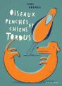 Oiseaux Penchés Et Chiens Tordus - Preview