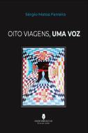 Oito Viagens, Uma Voz