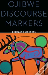 Ojibwe Discourse Markers