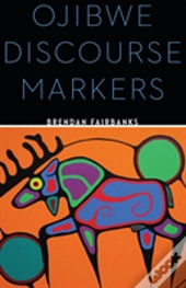 Ojibwe Discourse Markers