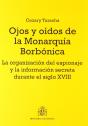 Ojos Y Oídos De La Monarquía Borbónica - Preview