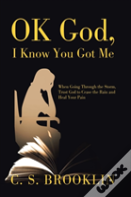 Ok God, I Know You Got Me