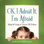 Ok, I Admit It, I'M Afraid - Preview