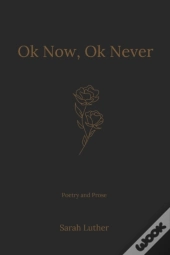 Ok Now, Ok Never
