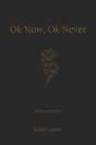 Ok Now, Ok Never - Preview
