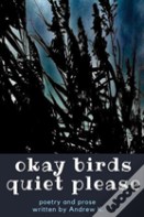 Okay Birds Quiet Please (Deluxe Hardcover Edition)
