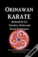 Okinawan Karate (Kobudo & Te) Teachers, Styles And Secret Techniques