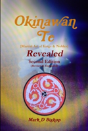 Okinawan Te (Martial Art Of Kings & Nobles) Revealed, Second Edition (Revised & Expanded) - Preview