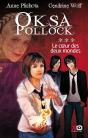 Oksa Pollock Tome 3 : Le Coeur Des Deux Mondes - Preview