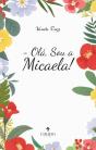Ola´, Sou a Micaela! - Preview