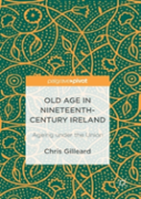 Old Age In Nineteenth-Century Ireland