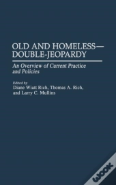 Old And Homeless -- Double-Jeopardy