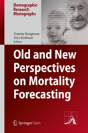 Old And New Perspectives On Mortality Forecasting - Preview