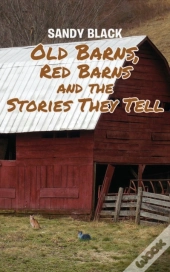 Old Barns, Red Barns And The Stories They Tell