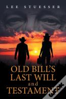 Old Bill'S Last Will And Testament