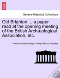 Capa do artigo Old Brighton ... A Paper Read At The Ope