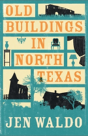 Old Buildings In North Texas - Preview