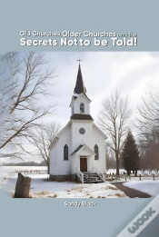 Capa do artigo Old Churches, Older Churches And The Secrets Not To Be Told!